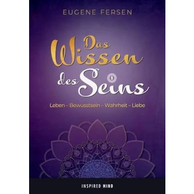 Abbildung von Das Wissen des Seins: Leben Bewusstsein Wahrheit Liebe
