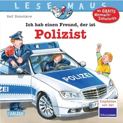 Abbildung von LESEMAUS 104: Ich hab einen Freund, der ist Polizist: Alles über den spannenden Beruf Bilderbuch für Kinder ab 3 Jahre (104)