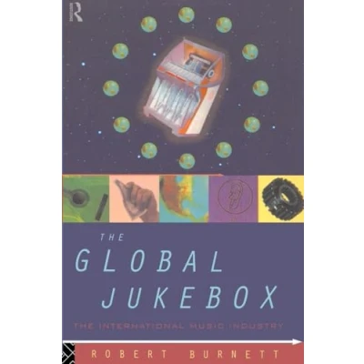 Abbildung von The Global Jukebox: International Music Industry (Communication and Society)