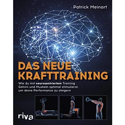 Abbildung von Das neue Krafttraining: Wie du mit neurozentriertem Training Gehirn und Muskeln optimal stimulierst, um deine Performance zu steigern
