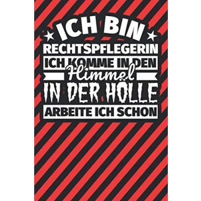 Abbildung von Notitzbuch liniert: ich bin Rechtspflegerin komme In den Himmel. der Hölle arbeite schon