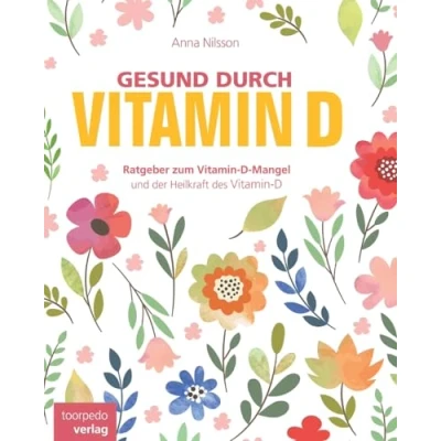 Abbildung von Gesund durch Vitamin D: Der Ratgeber zum D und Mangel