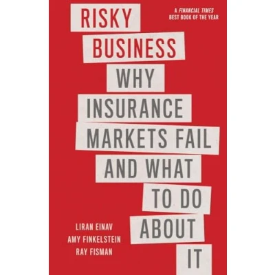 Abbildung von Risky Business: Why Insurance Markets Fail and What to Do About It