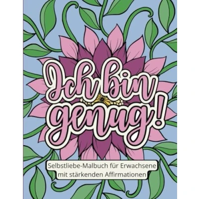 Abbildung von Selbstliebe Malbuch für Erwachsene mit stärkenden Affirmationen Kreative Entspannung und positive Gedanken
