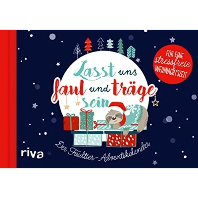 Abbildung von Lasst uns faul und träge sein: Der Faultier Adventskalender für eine stressfreie Weihnachtszeit. Mit 24 witzigen, chilligen Ideen zum Entspannen, Faulenzen Relaxen im Advent