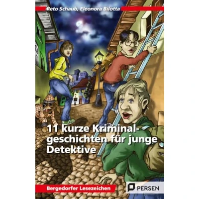 Abbildung von 11 kurze Kriminalgeschichten für junge Detektive: (5. und 6. Klasse) (Bergedorfer Lesezeichen)