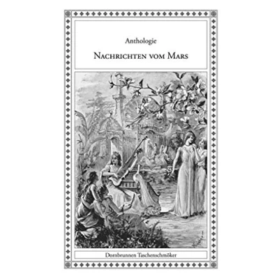 Abbildung von Nachrichten vom Mars: Eine Anthologie von Mars Geschichten (Taschenschmöker aus Vergangenheit und Gegenwart)