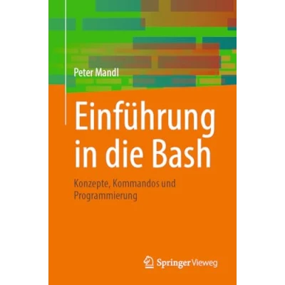 Abbildung von Einführung in die Bash: Konzepte, Kommandos und Programmierung