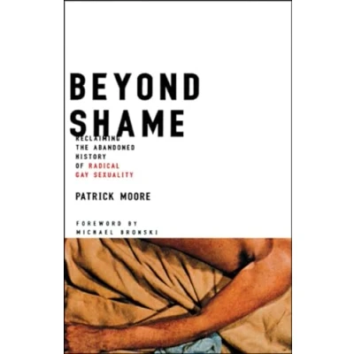 Abbildung von Beyond Shame: Reclaiming the Abandoned History of Radical Gay Sexuality