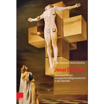 Abbildung von Jesus Christus (Themenheft für den evangelischen Religionsunterricht in der Oberstufe) (Themenhefte