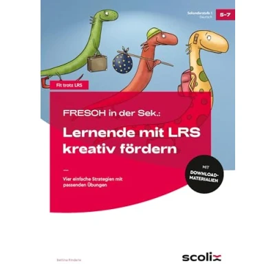 Abbildung von FRESCH in der Sek: Sekundarstufe: Lernende mit LRS kreativ fördern: Vier einfache Strategien passenden Übungen (5. bis 7. Klasse)