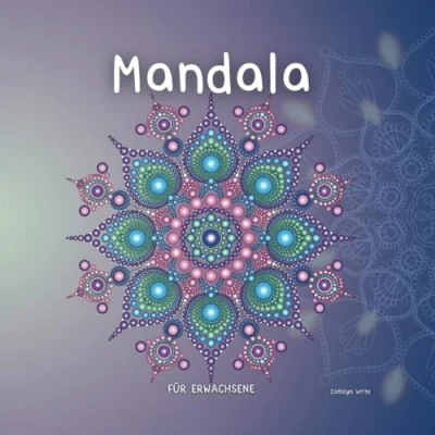 Abbildung von Mandala für Erwachsene: Entspannung und Achtsamkeit, Male Mandalas