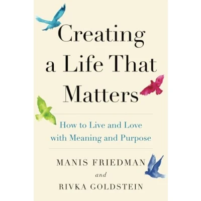 Abbildung von Creating a Life That Matters: How to Live and Love with Meaning Purpose