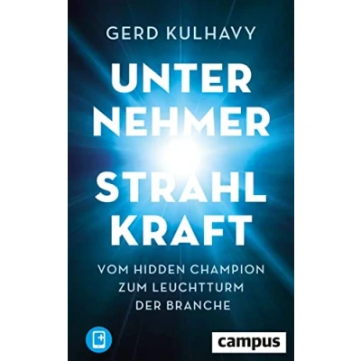Abbildung von Unternehmer Strahlkraft: Vom Hidden Champion zum Leuchtturm der Branche