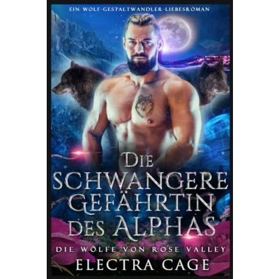Abbildung von Die schwangere Gefährtin des Alphas: Ein Wolf Gestaltwandler Liebesroman (Die Insel der Alphawölfe, Band 8)