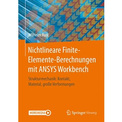 Abbildung von Nichtlineare Finite Elemente Berechnungen mit ANSYS Workbench: Strukturmechanik: Kontakt, Material, große Verformungen