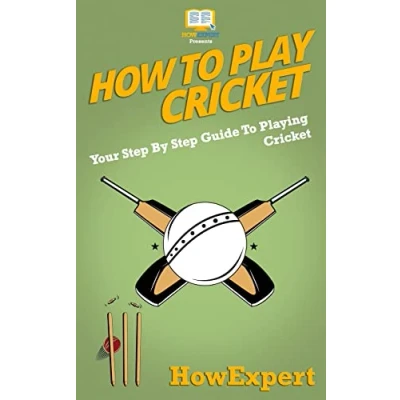 Abbildung von How To Play Cricket: Your Step By Guide Playing Cricket