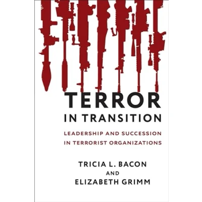 Abbildung von Terror in Transition: Leadership and Succession Terrorist Organizations (Columbia Studies Terrorism Irregular Warfare)