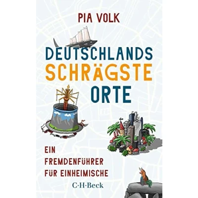 Abbildung von Deutschlands schrägste Orte: Ein Fremdenführer für Einheimische (Beck Paperback)