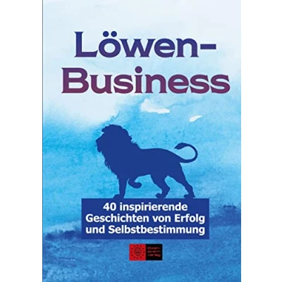 Abbildung von LöwenBusiness: 40 inspirierende Geschichten von Erfolg und Selbstbestimmung