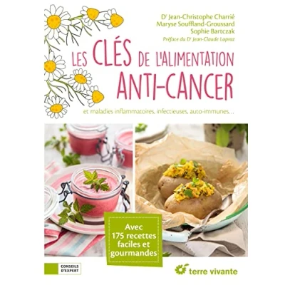 Abbildung von Les clés de l&#039;alimentation anti cancer: et maladies inflammatoires, infectieuses, auto immunes ...