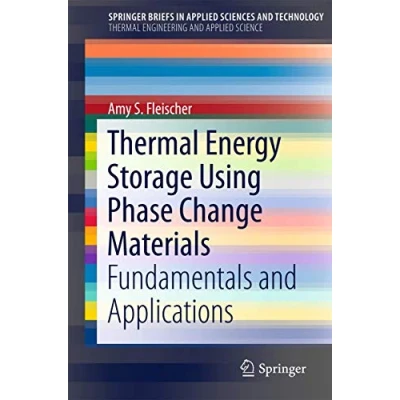 Abbildung von Thermal Energy Storage Using Phase Change Materials: Fundamentals and Applications (SpringerBriefs in Engineering Applied Science)