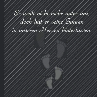 Abbildung von er weilt nicht mehr unter uns, doch hat seine Spuren in unseren Herzen hinterlassen.: Kondolenzbuch Trauerbuch Gästebuch für die Beerdigung Erinnerungen