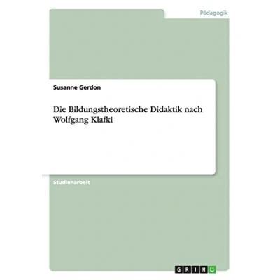 Abbildung von Die Bildungstheoretische Didaktik nach Wolfgang Klafki