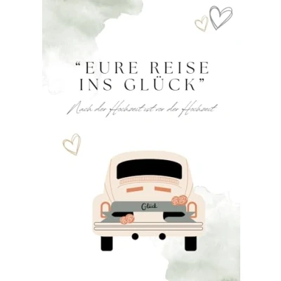 Abbildung von Eure Reise ins Glück: &quot;Nach der Hochzeit ist vor Hochzeit&quot;