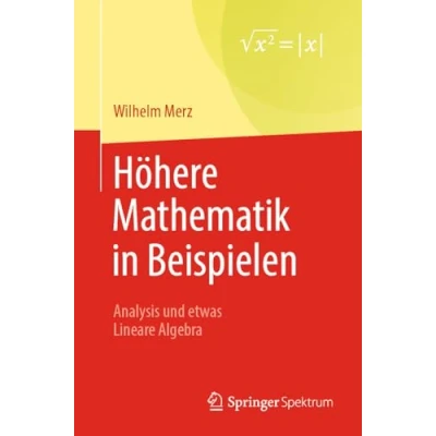 Abbildung von Höhere Mathematik in Beispielen: Analysis und etwas Lineare Algebra