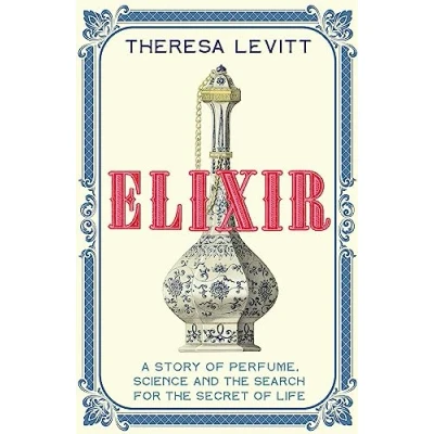Abbildung von Elixir: A Story of Perfume, Science and the Search for Secret Life