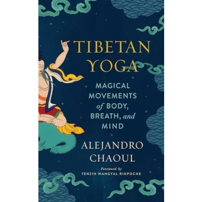 Abbildung von Tibetan Yoga: Magical Movements of Body, Breath, and Mind
