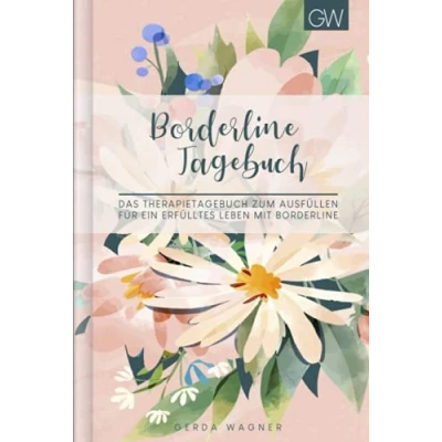 Abbildung von Borderline Tagebuch: ein Selbsthilfebuch zum Ausfüllen Stimmungstagebuch für Borderliner Design: Floral