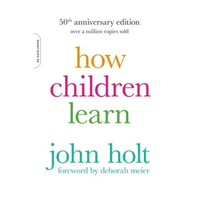 Abbildung von How Children Learn (50th anniversary edition) (A Merloyd Lawrence Book)