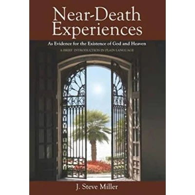 Abbildung von Near Death Experiences as Evidence for the Existence of God and Heaven: A Brief Introduction in Plain Language