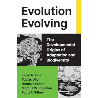 Abbildung von Evolution Evolving: The Developmental Origins of Adaptation and Biodiversity