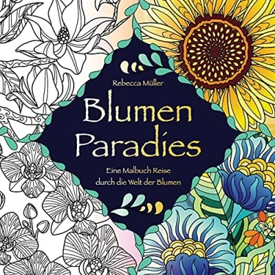 Abbildung von Blumen Paradies: Eine Malbuch Reise durch die Welt der