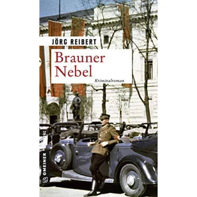 Abbildung von Brauner Nebel: Kriminalroman (Zeitgeschichtliche Kriminalromane im GMEINER Verlag)