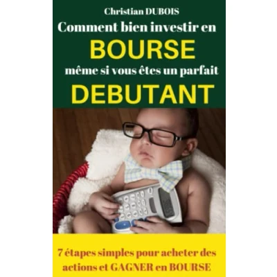 Abbildung von Comment bien investir en Bourse même si vous êtes un parfait débutant .: 7 étapes simples pour acheter des actions et gagner