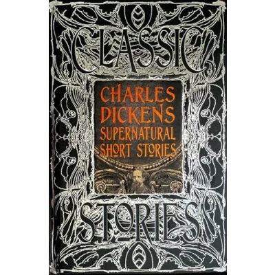 Abbildung von Charles Dickens Supernatural Short Stories: Classic Tales: Stories (Gothic Fantasy)