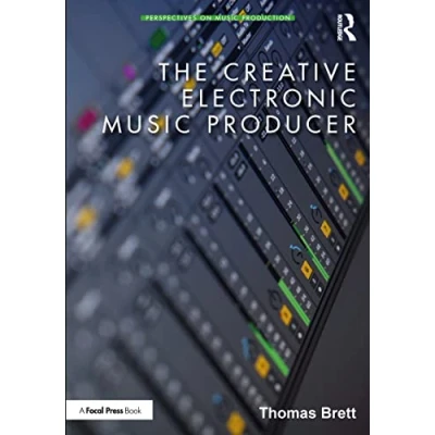 Abbildung von The Creative Electronic Music Producer (Perspectives on Production)