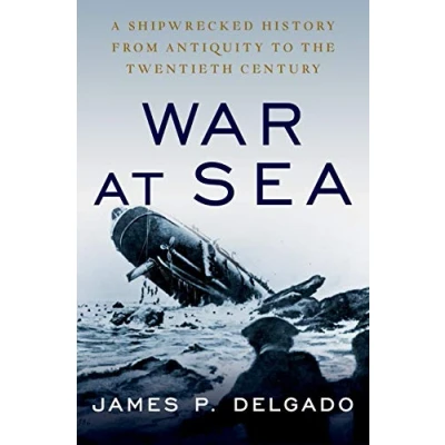 Abbildung von War at Sea: A Shipwrecked History from Antiquity to the Cold