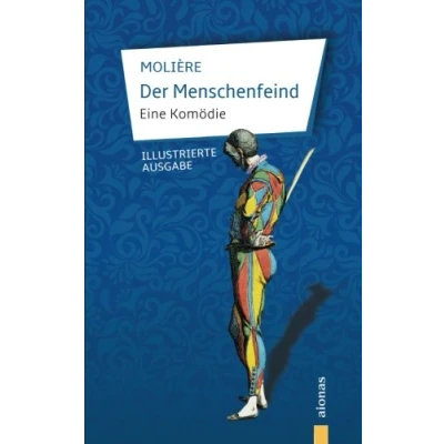 Abbildung von Der Menschenfeind: Molière: Eine Komödie (illustrierte Ausgabe) / Misanthrop
