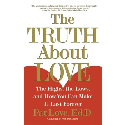Abbildung von the Truth About Love: Highs, Lows, and How You Can Make It Last Forever