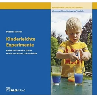 Abbildung von Kinderleichte Experimente: Kleine Forscher ab 3 Jahren entdecken Wasser, Luft und Licht (ALS Studio Reihe)