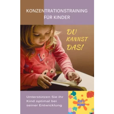 Abbildung von DU KANNST DAS!: Konzentrationstraining für Kinder: Unterstützen Sie ihr Kind optimal bei seiner Entwicklung.