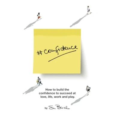 Abbildung von #Confidence: How to Build the Confidence Succeed at Love, Life, Work and Play