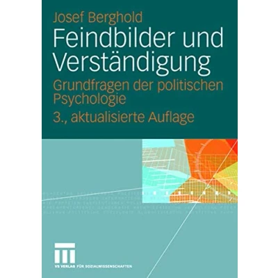 Abbildung von Feindbilder und Verständigung: Grundfragen der politischen Psychologie