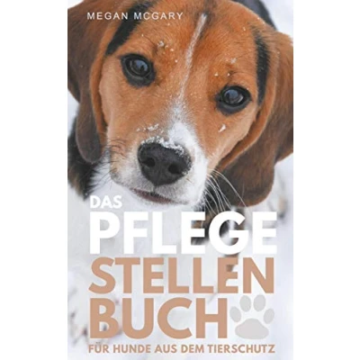 Abbildung von Das Pflegestellen Buch: ...für Hunde aus dem Tierschutz