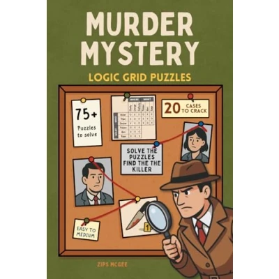 Abbildung von Murder Mystery Logic Grid Puzzles: 75+ Puzzles, 20 Separate Cases to Solve
